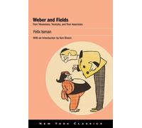 Felix Isman Weber and Fields (Tascabile) New York Classics