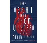 Félix J. Palma The Heart and Other Viscera (Tascabile)