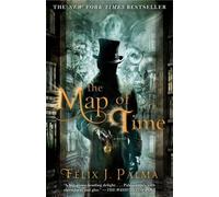 Félix J Palma The Map of Time (Tascabile) Map of Time Trilogy