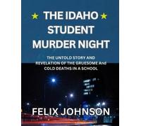 Felix Johnson The Idaho Student Murder Night (Tascabile)