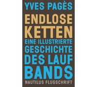 Felix Kurz Yves Pa Endlose Ketten: Eine illustrierte Geschichte des (Tascabile)