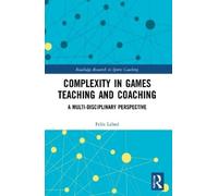 Felix Lebed Complexity in Games Teaching and Coaching (Tascabile)