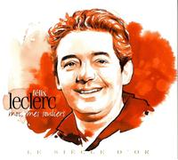 Felix Leclerc Le Siecle D'or (CD)