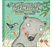 Felix Leclerc Marie Lafranc Le petit ours gris de la Maurici (Copertina rigida)