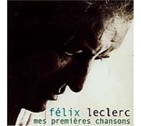 Felix Leclerc - Premieres Chansons +8 Titres I