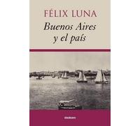 Felix Luna Buenos Aires Y El Pais (00)