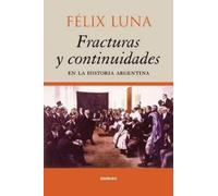 Felix Luna Fracturas Y Continuidades En La Historia Argentina (00)