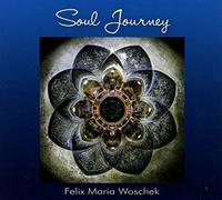 Felix Maria Woschek Soul Journey (CD)