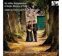 Felix Mendelsso Ein Süßes Deingedenken: Lieder By Fanny and Felix Mendelssohn: A