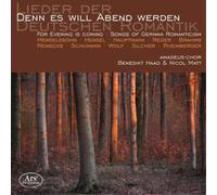 Felix Mendelsso Lieder Der Denn Es Will Abend Werden: Deutschen Romantik: F (CD)