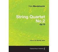 Felix Mendelsso String Quartet No.2 Op.13 - A Score for Strings (182 (Tascabile)