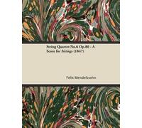 Felix Mendelsso String Quartet No.6 Op.80 - A Score for Strings (184 (Tascabile)