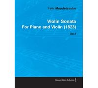 Felix Mendelsso Violin Sonata by Felix Mendelssohn for Piano and Vio (Tascabile)