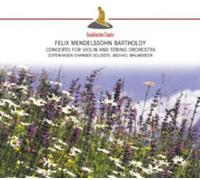 Felix Mendelssoh Felix Mendelssohn: Concerto for Violin and String Orchestr (CD)