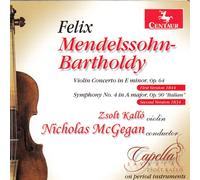 Felix Mendelssohn Bartholdy Mendelssohn: Violin Concerto & Symphony No. 4