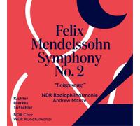 Felix Mendelssohn Felix Mendelssohn: Symphony No. 2 'Lobgesang' (CD)