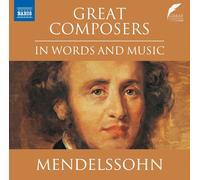 Felix Mendelssohn Great Composers in Words and Music: Mendelssohn (CD) Album