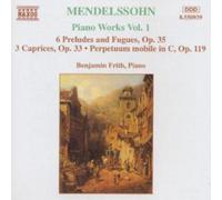 Felix Mendelssohn Piano Works Vol.1 - Benjamin Frith (CD) Album