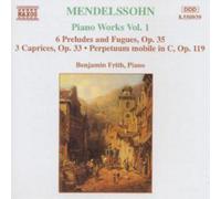 Felix Mendelssohn Piano Works Vol.1 - Benjamin Frith (CD) Album