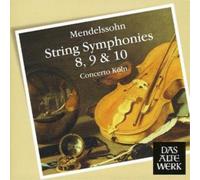 Felix Mendelssohn String Symphonies 8, 9 and 10 (Concerto Koln) (CD) Album