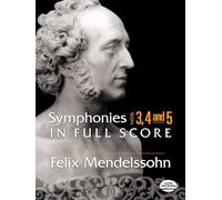 Felix Mendelssohn: Symphonies 3, 4 and 5 In Full Score [Lingua inglese]