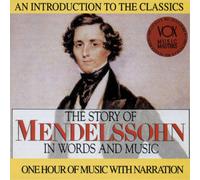 Felix Mendelssohn The Story of Mendelssohn in Words and Music (CD) Album