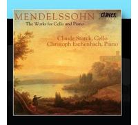 Felix Mendelssohn: The Works For Cello & Piano by Claude Starck & Christoph Eschenbach