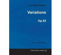 Felix Mendelssohn Variations Op.83 - For Solo Piano (1841) (Tascabile)