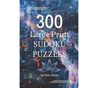 Felix Mison 300 Large Print Sudoku Puzzles (Tascabile)