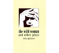 Felix Mitterer Wild Woman & Other Plays (Tascabile)