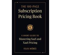 Felix Mörée The 100-Page Subscription Pricing Book (Copertina rigida)