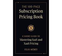 Felix Mörée The 100-Page Subscription Pricing Book (Tascabile)