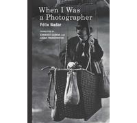 Félix Nadar When I Was a Photographer (Copertina rigida) MIT Press