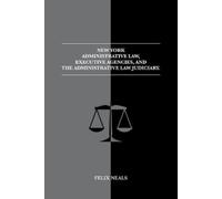 Felix Neals New York Administrative Law, Executive Agencies, and The (Tascabile)