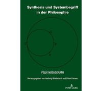 Felix Noeggerat Synthesis und Systembegriff in der Philosophi (Copertina rigida)