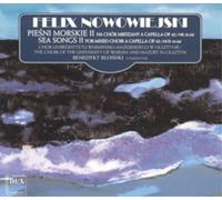 Felix Nowowiejsk Felix Nowowiejski: Sea Songs II for Mixed Choir a Cappell (CD)