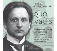 Felix Nowowiejski Feliks Nowowiejski: Quo Vadis (CD) Album