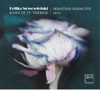 Felix Nowowiejski Feliks Nowowiejski: Roses of St. Therese (CD) Album