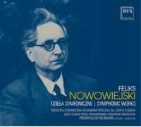 Felix Nowowiejski Feliks Nowowiejski: Symphonic Works (CD) Album
