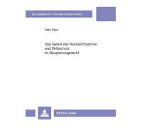 Felix Pauli Das Gebot der Ruecksichtnahme und Drittschutz im Bauplan (Tascabile)