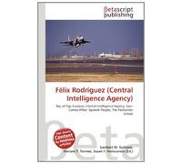 Félix Rodríguez (Central Intelligence Agency): Bay of Pigs Invasion, Central Intelligence Agency, Iran-Contra Affair, Spanish People, The Perkiomen School