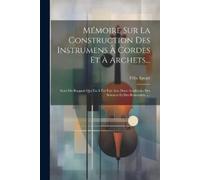 Félix Savart Mémoire Sur La Construction Des Instrumens À Cordes Et (Tascabile)