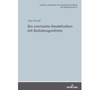 Felix Schmidt Das unerlaubte Handeltreiben mit Betaeubungsmit (Copertina rigida)