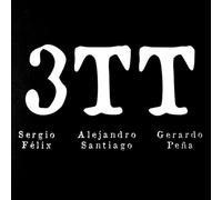 Felix, Sergio/ Santiago, Alejandro/ Pena, Gerardo - 3tt