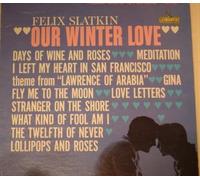 FELIX SLATKIN - our winter love LP