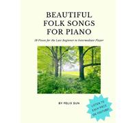 Felix Sun Beautiful Folk Songs for Piano (Tascabile)
