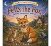 Felix The Fox: Be brave enough to tell the truth