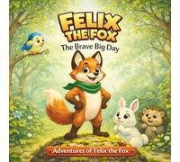 FELIX THE FOX - The Brave Big Day