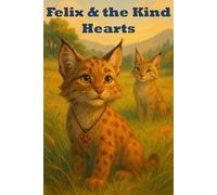 Felix & the Kind Hearts: A Brown Family Books Story
