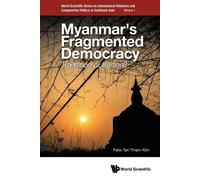 Felix Thiam Kim Myanmar's Fragmented Democracy: Transition Or (Copertina rigida)